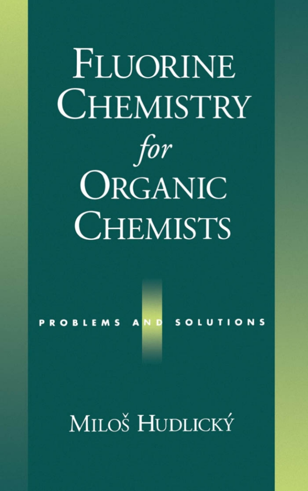 Fluorine Chemistry for Organic Chemists Problems and Solutions