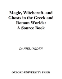 Imagen de portada: Magic, Witchcraft, and Ghosts in the Greek and Roman Worlds 1st edition 9780195151237