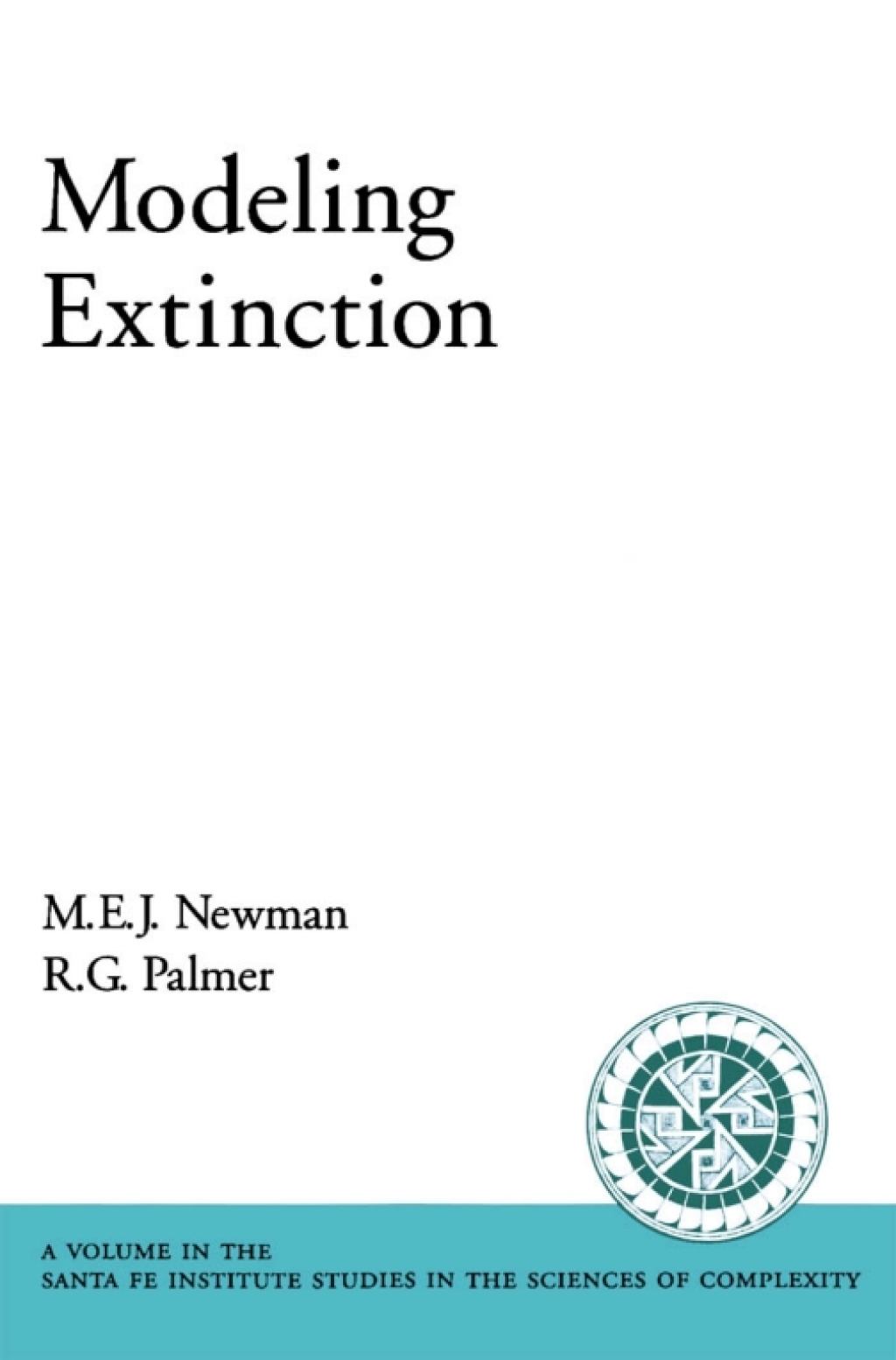 Modeling Extinction (eBook Rental) - M. E. J. Newman; R. G. Palmer,
