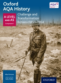 Cover image: Oxford AQA History: A Level and AS Component 1: Challenge and Transformation: Britain c1851-1964 1st edition 9780198354666