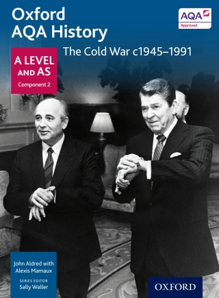Cover image: Oxford AQA History: A Level and AS Component 2: The Cold War c1945-1991 1st edition 9780198354611