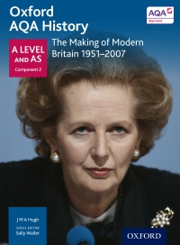 Cover image: Oxford AQA History: A Level and AS Component 2: The Making of Modern Britain 1951-2007 1st edition 9780198354642