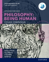 Cover image: Oxford IB Diploma Programme: Philosophy: Being Human Course Companion 1st edition 9780198392835