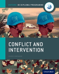 Cover image: Oxford IB Diploma Programme: Conflict and Intervention Course Companion 1st edition 9780198310174