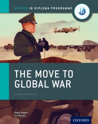 Imagen de portada: Oxford IB Diploma Programme: The Move to Global War Course Companion 1st edition 9780198310181