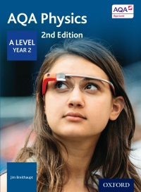 Cover image: AQA Physics: A Level Year 2 2nd edition 9780198357728