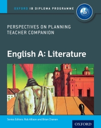 Cover image: Oxford IB Diploma Programme: English A: Literature: Perspectives on Planning Teacher Companion 9780198332688