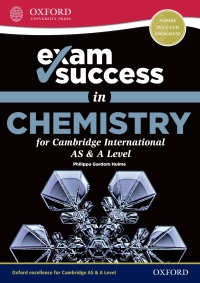 Cover image: Exam Success in Chemistry for Cambridge AS & A Level 1st edition 9780198409922