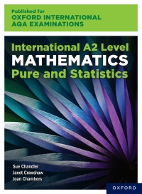 Cover image: Oxford International AQA Examinations: International A2 Level Mathematics Pure and Statistics 1st edition 9780198375975