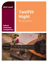 Cover image: Oxford Literature Companions: Twelfth Night 1st edition 9780198419532