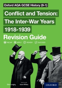 Cover image: Oxford AQA GCSE History (9-1): Conflict and Tension: The Inter-War Years 1918-1939 Revision Guide 9780198422914