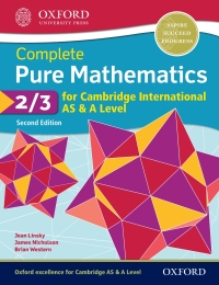 Cover image: Complete Pure Mathematics 2 & 3 for Cambridge International AS & A Level 2nd edition 9780198425137