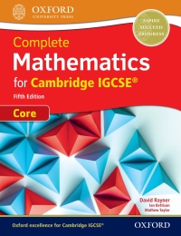 Cover image: Complete Mathematics for Cambridge IGCSE® Core 5th edition 9780198425045