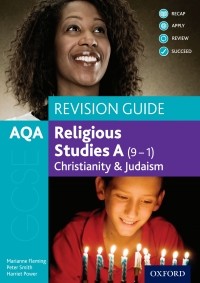 Cover image: AQA GCSE Religious Studies A (9-1): Christianity and Judaism Revision Guide 9780198432548