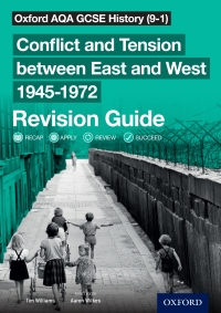 Cover image: Oxford AQA GCSE History (9-1): Conflict and Tension between East and West 19451972 Revision Guide 1st edition 9780198432883