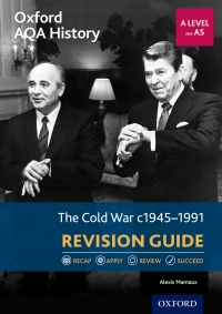 Cover image: Oxford AQA History for A Level: The Cold War 1945-1991 Revision Guide 1st edition 9780198432531