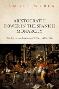 Cover image: Aristocratic Power in the Spanish Monarchy 9780198872597