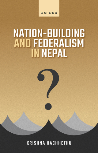 Cover image: Nation-Building and Federalism in Nepal 9780198872894