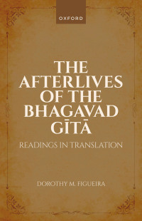 Cover image: The Afterlives of the Bhagavad Gita 9780198873488