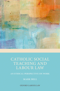Omslagafbeelding: Catholic Social Teaching and Labour Law 1st edition 9780198873754