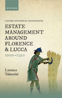 Imagen de portada: Estate Management around Florence and Lucca 1000-1250 1st edition 9780198875154