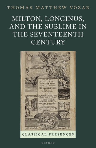 Cover image: Milton, Longinus, and the Sublime in the Seventeenth Century 9780198875949