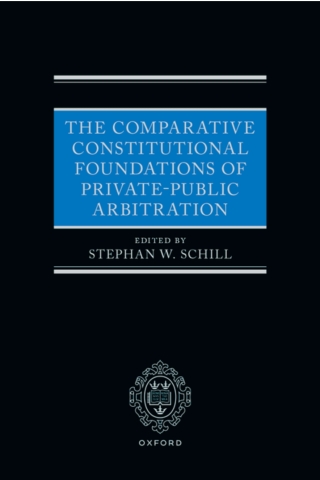 Cover image: The Comparative Constitutional Foundations of Private-Public Arbitration 1st edition 9780198876687