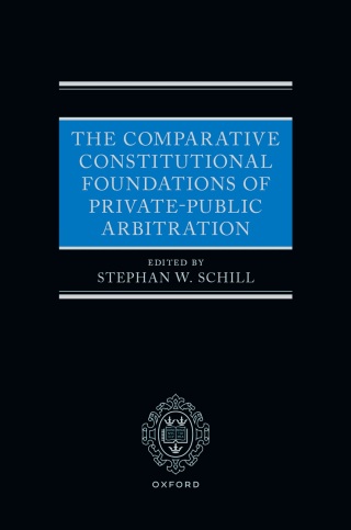Imagen de portada: The Comparative Constitutional Foundations of Private-Public Arbitration 1st edition 9780198876694