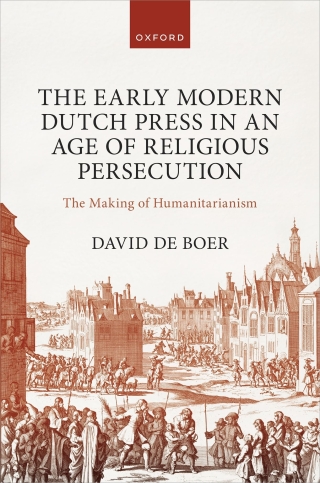 صورة الغلاف: The Early Modern Dutch Press in an Age of Religious Persecution 1st edition 9780198876809