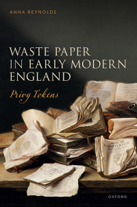 Cover image: Waste Paper in Early Modern England 9780198882701