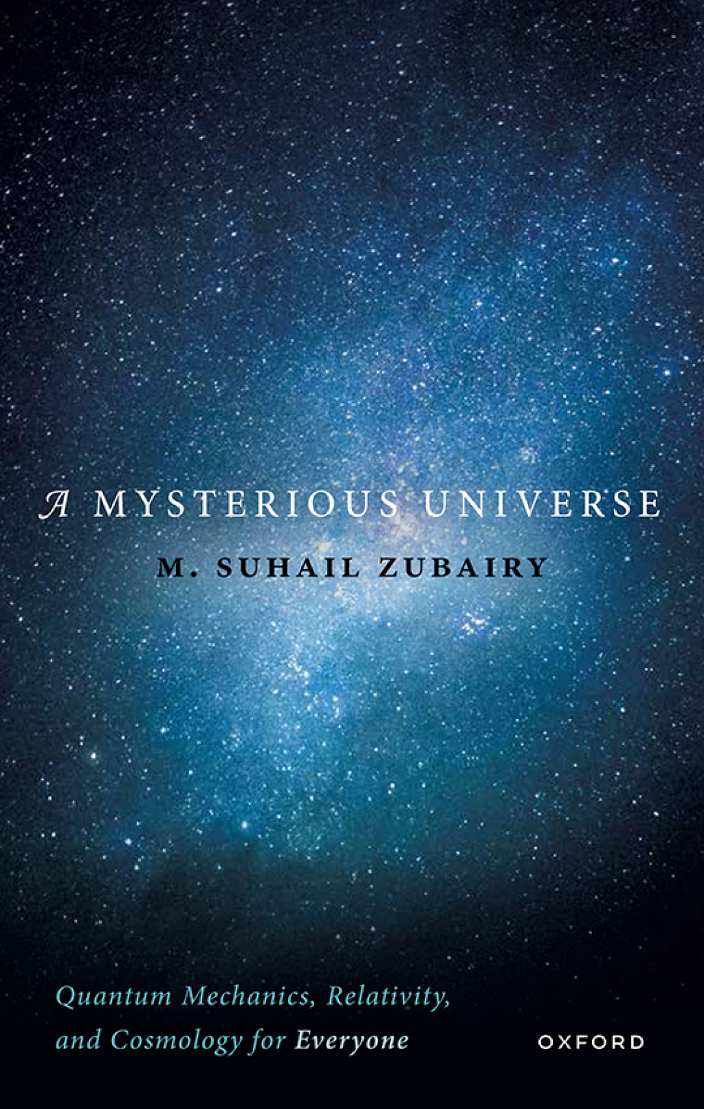 A Mysterious Universe Quantum Mechanics, Relativity, And Cosmology For Everyone 1st Edition