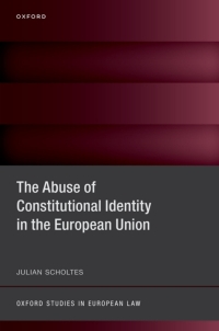 Cover image: The Abuse of Constitutional Identity in the European Union 1st edition 9780198883173