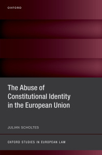 Imagen de portada: The Abuse of Constitutional Identity in the European Union 1st edition 9780198883173