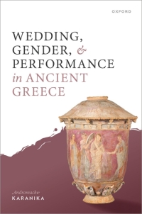 Cover image: Wedding, Gender, and Performance in Ancient Greek Poetry 1st edition 9780198884590