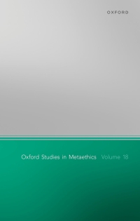 صورة الغلاف: Oxford Studies in Metaethics Volume 18 9780198884699