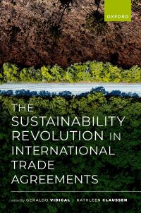 Cover image: The Sustainability Revolution in International Trade Agreements 1st edition 9780198886884