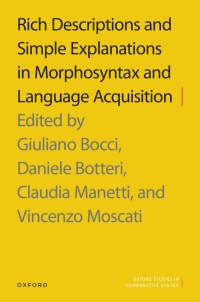 Cover image: Rich Descriptions and Simple Explanations in Morphosyntax and Language Acquisition 1st edition 9780198889472