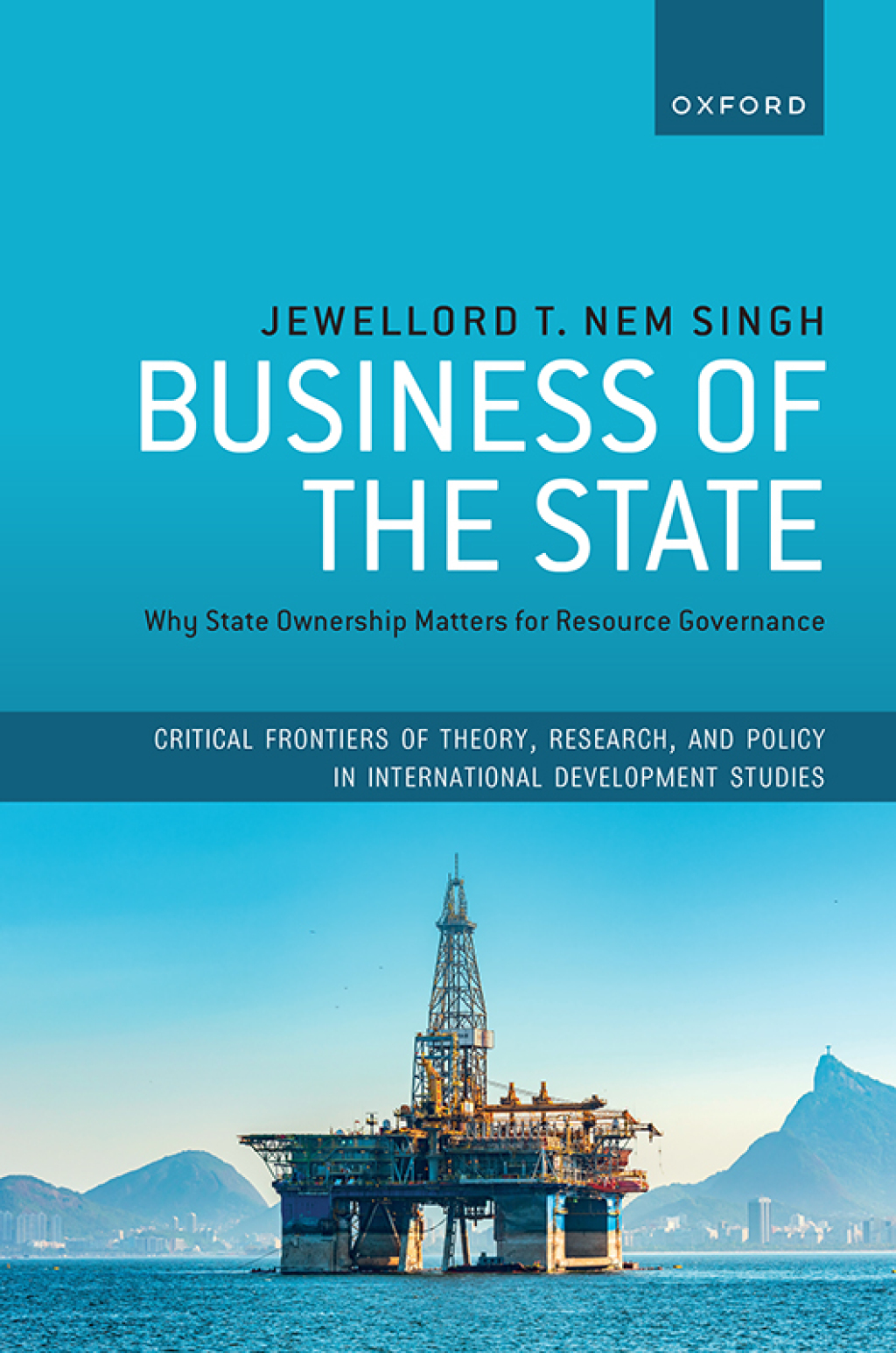 Business of the State Why State Ownership Matters for Resource Governance 1st Edition