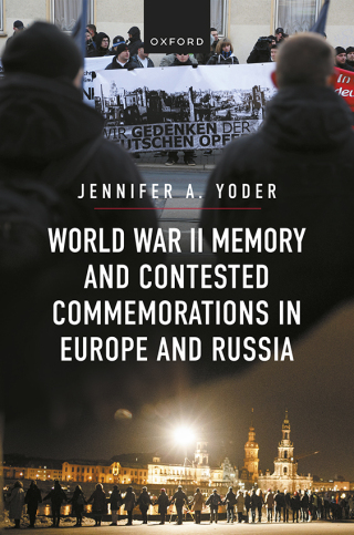 Cover image: World War II Memory and Contested Commemorations in Europe and Russia 9780198894162