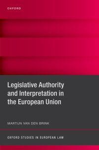 表紙画像: Legislative Authority and Interpretation in the European Union 1st edition 9780198900092