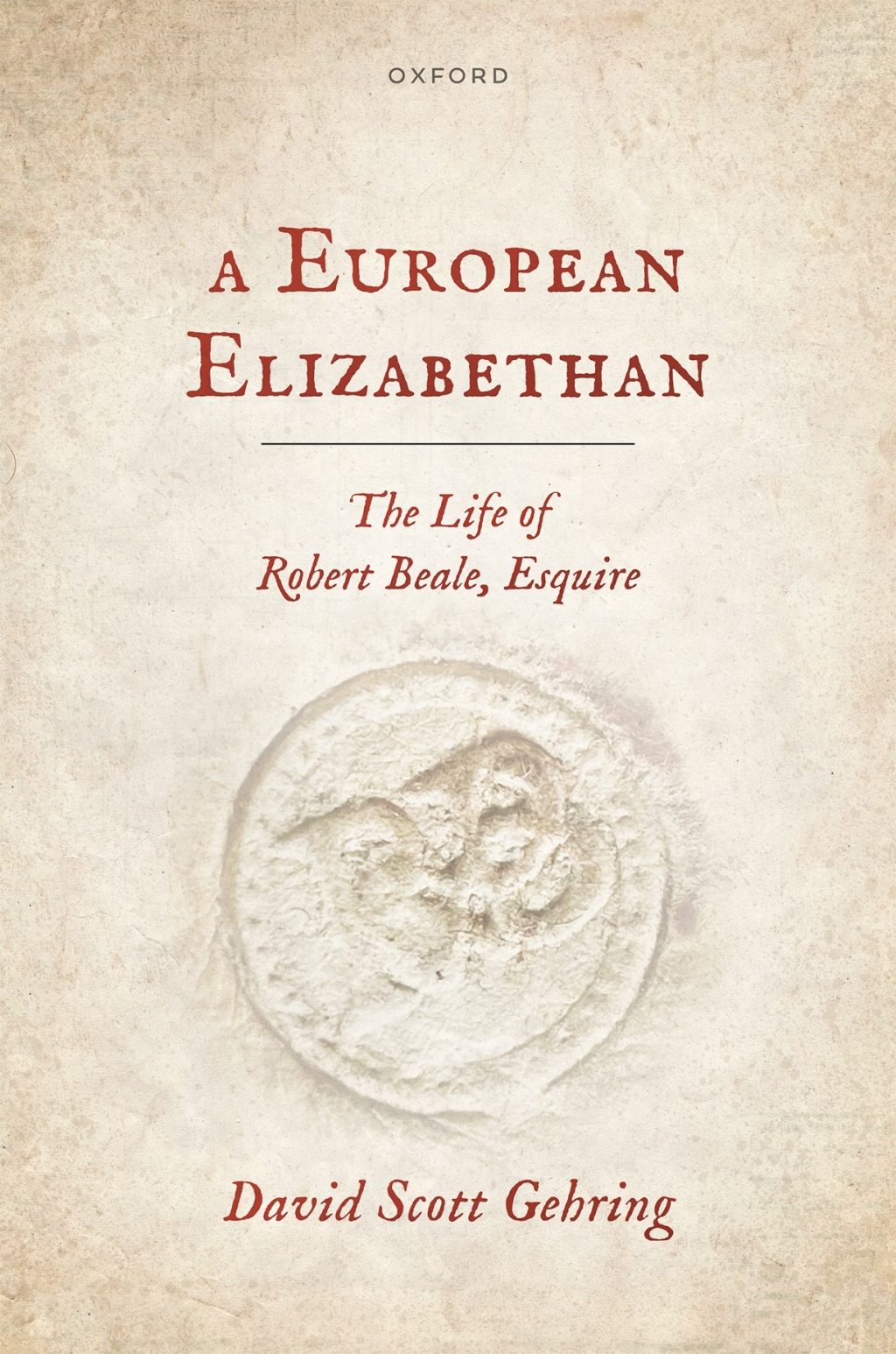 A European Elizabethan The Life of Robert Beale, Esquire 1st Edition