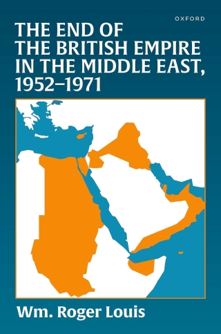 Cover image: The End of the British Empire in the Middle East, 1952—1971 1st edition 9780198201977