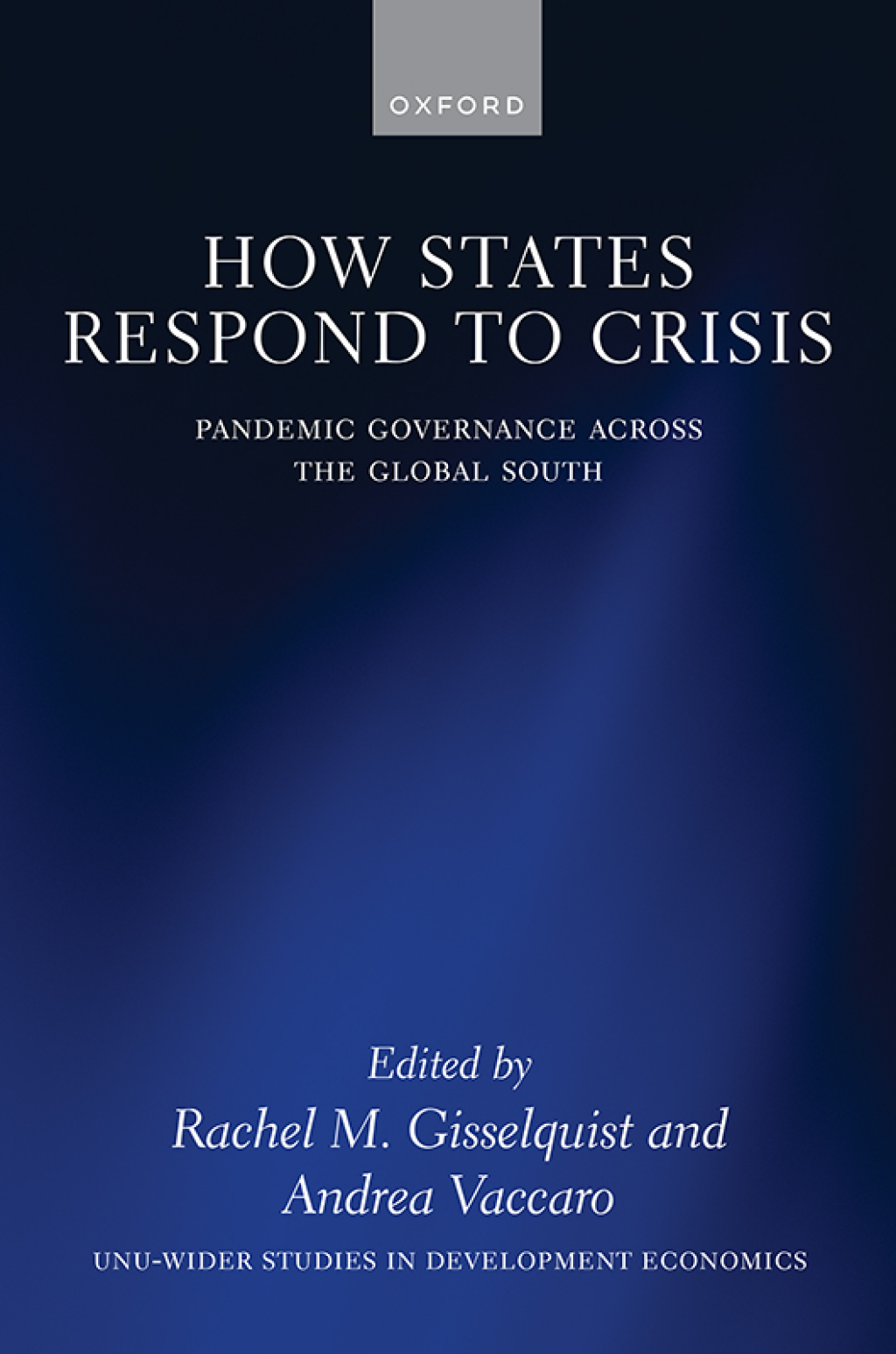 How States Respond to Crisis Pandemic Governance Across the Global South 1st Edition