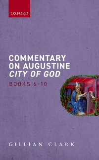 Imagen de portada: Commentary on Augustine City of God, Books 6-10 1st edition 9780198870081