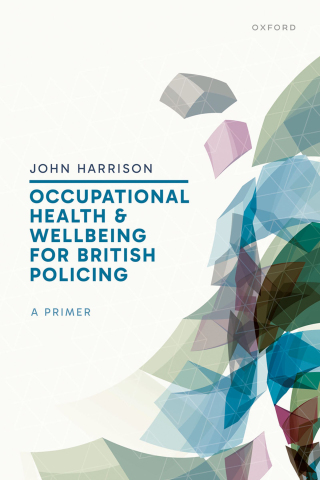 Imagen de portada: Occupational Health and Wellbeing for British Policing: A Primer 9780198910749