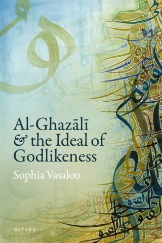 Cover image: Al-Ghazālī and the Ideal of Godlikeness 1st edition 9780198912446