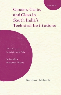 Cover image: Gender, Caste, and Class in South India's Technical Institutions 1st edition 9780198914457