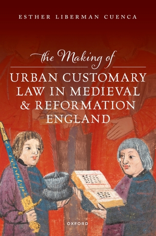 Cover image: The Making of Urban Customary Law in Medieval and Reformation England 1st edition 9780198916772