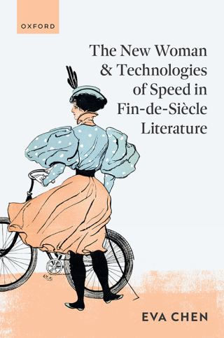 Cover image: The New Woman and Technologies of Speed in Fin-de- Siècle Literature 1st edition 9780198922254