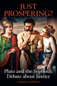 Imagen de portada: Just Prospering? Plato and the Sophistic Debate about Justice 1st edition 9780197267660